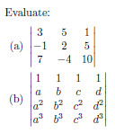 Evaluate:
5
1
(a) -1
2
7
-4 10
1
1 1
1
a
b
(b)
a? b? 2 d
d
