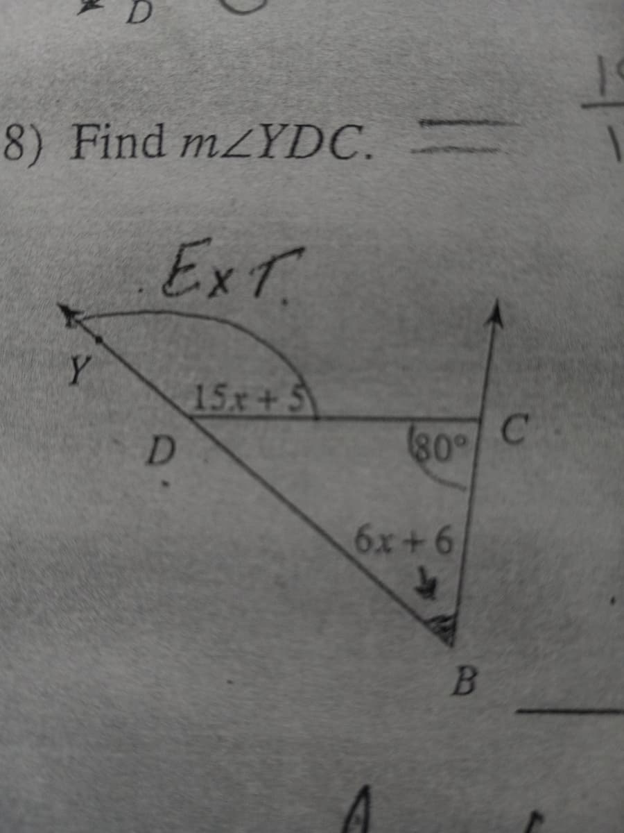 D.
8) Find mZYDC.
ExT
Y
15x+5
D.
80 C
6x+6
