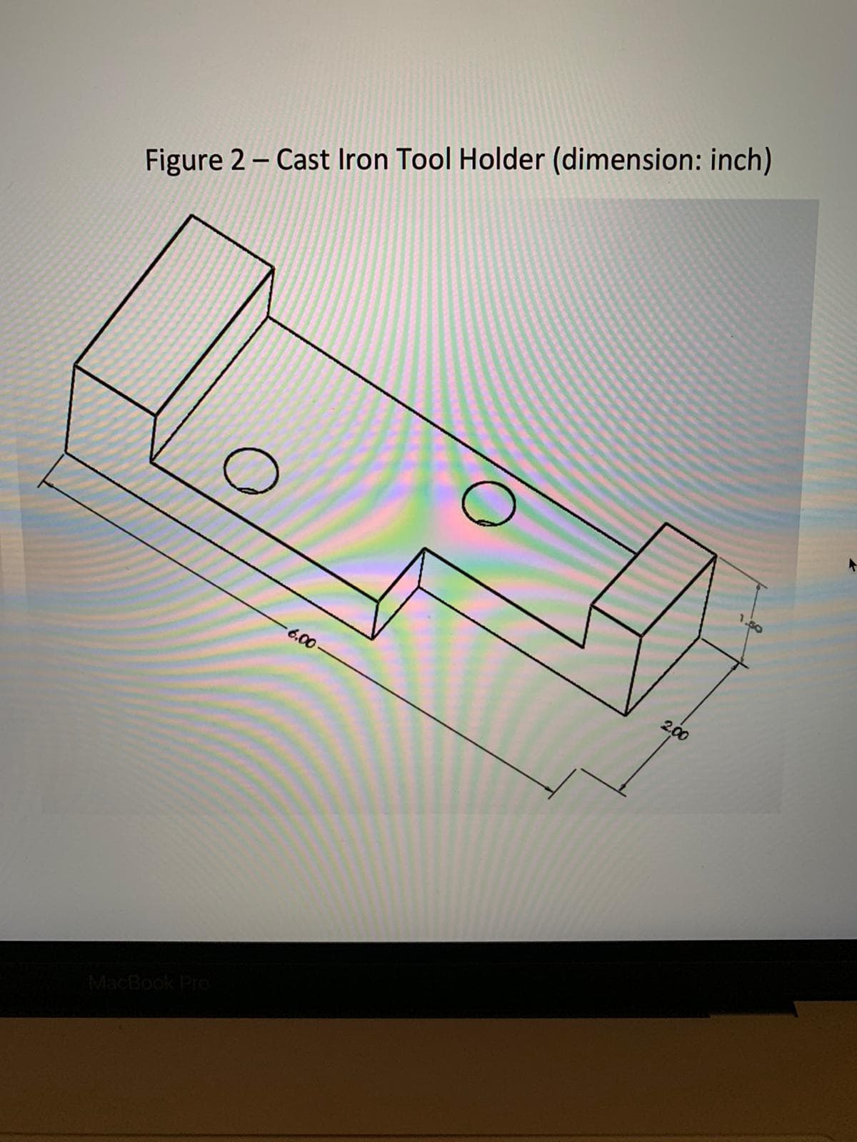 Figure 2 Cast Iron Tool Holder (dimension: inch)
2.00
6.00
MacBook Pro

