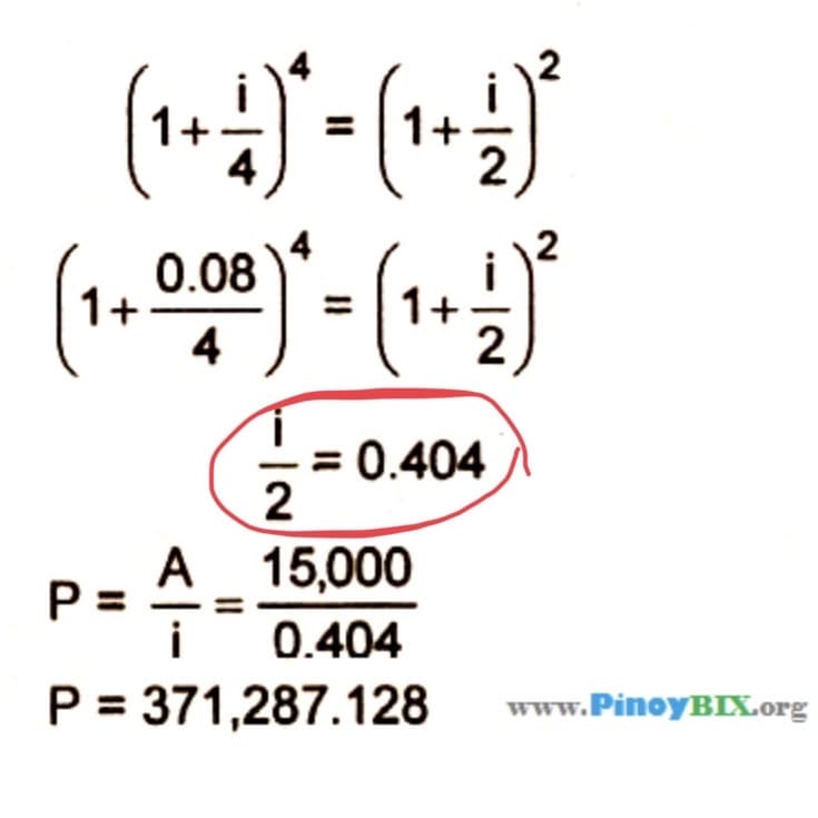 +1
0.08
1+
4
1+
= 0.404
2
A 15,000
P =
i
0.404
P = 371,287.128
www.PinoyBIX.org
