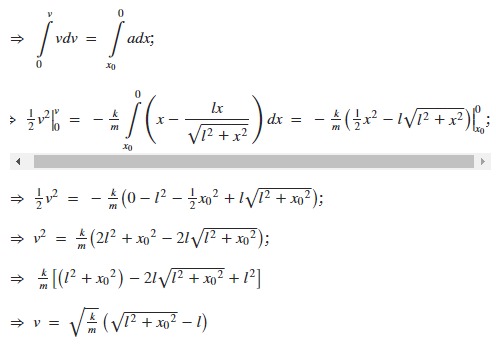 vdv =
adx;
dx =
V2 +x?
? = - (0 – 12 -² +l/T? + xo²);
→ v? =
(212 + xo? – 21VI² + xo²);
- [(1? + xo?) – 21 ² + x² + 1²]
1² + xo² – 1)
