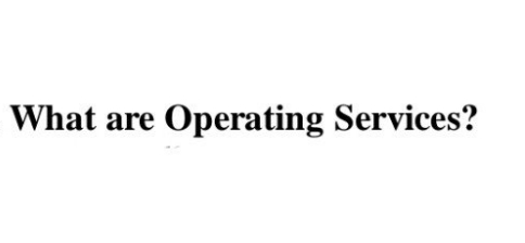 What are Operating Services?