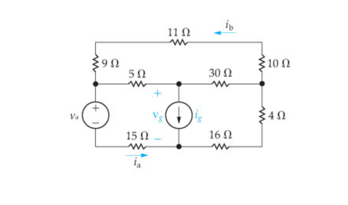 11 N
10 0
5Ω
30 Ω
Vg
342
Va
15 N
16 N
ia
