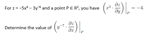 dz
For z = -5x* - 3y and a point PER?, you have
-4.
dz
Determine the value of
