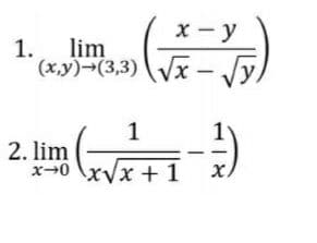 x - y
1. lim
(x,y)-(3,3)
Vx - Jy)
1
2. lim
xVx +1
x-0
x.

