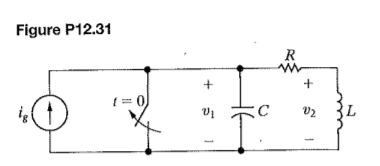 Figure P12.31
R
(= 0
v2
{L
