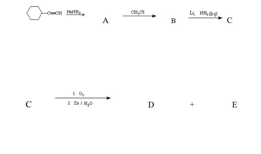 Li, NH3 (liq),
C
CH,CI
C=CH NANH2,
А
B
1. Оз
C
2. Zn ! H,0
D
+
E
