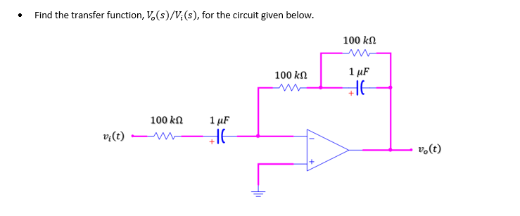 Find the transfer function, V,(s)/V;(s), for the circuit given below.
100 kn
100 kn
1 µF
100 kN
1 µF
v;(t)
v.(t)
