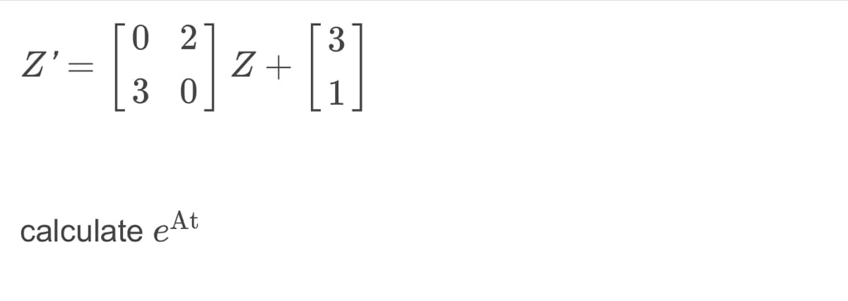 Z'
02
=
- [3]²+]
Z+
30
1
calculate e At