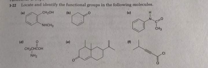 3-22 Locate and identify the functional groups in the following molecules.
(a)
CH2OH
(b)
(c)
.N.
NHCH3
ČH3
(d)
(e)
CH3CHCOH
NH2
CI
