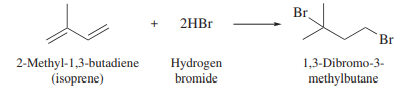 Br
+
2HB.
Br
2-Methyl-1,3-butadiene
(isoprene)
Hydrogen
bromide
1,3-Dibromo-3-
methylbutane
