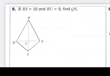 9. If RS = 10 and RU = 9, find (QS.
1
