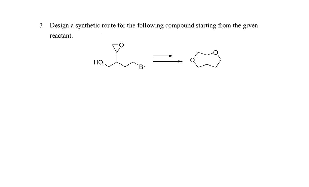 3. Design a synthetic route for the following compound starting from the given
reactant.
НО.
منم
Br