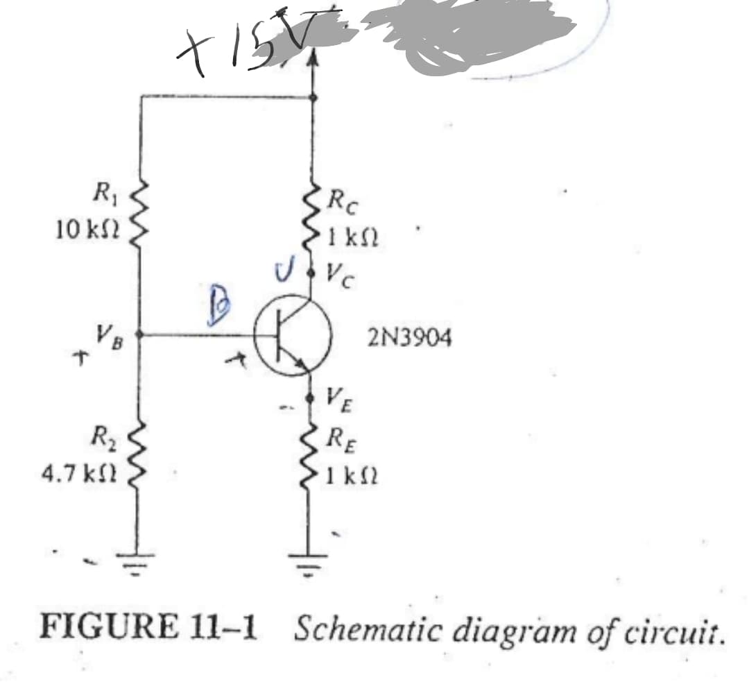 R,
RC
1 k
10 k
VB
ナ
2N3904
VE
RE
R2
4.7 k
FIGURE 11-1 Schematic diagram of circuit.
