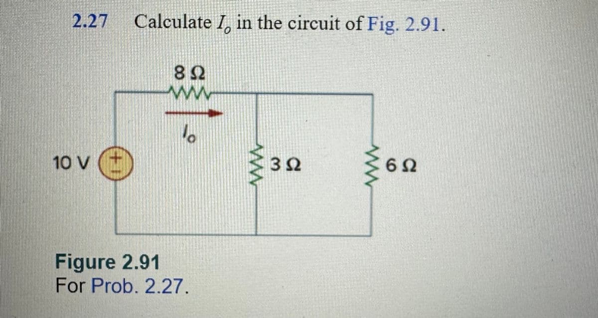 2.27 Calculate To in the circuit of Fig. 2.91.
ΒΩ
ww
10 ν
1+
10
O
Figure 2.91
For Prob. 2.27.
Μ
3 Ω
Μ
6 Ω