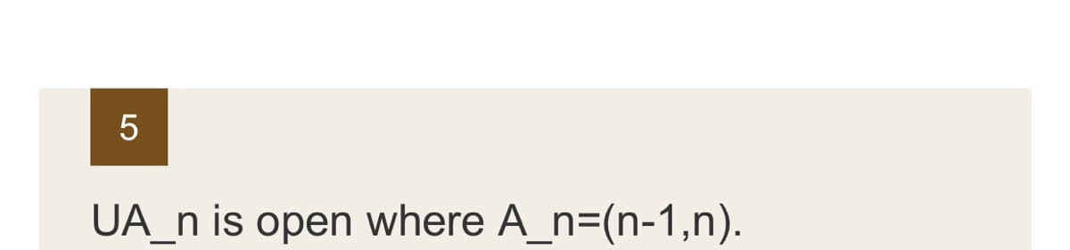 LO
5
UA_n is open where A_n=(n-1,n).