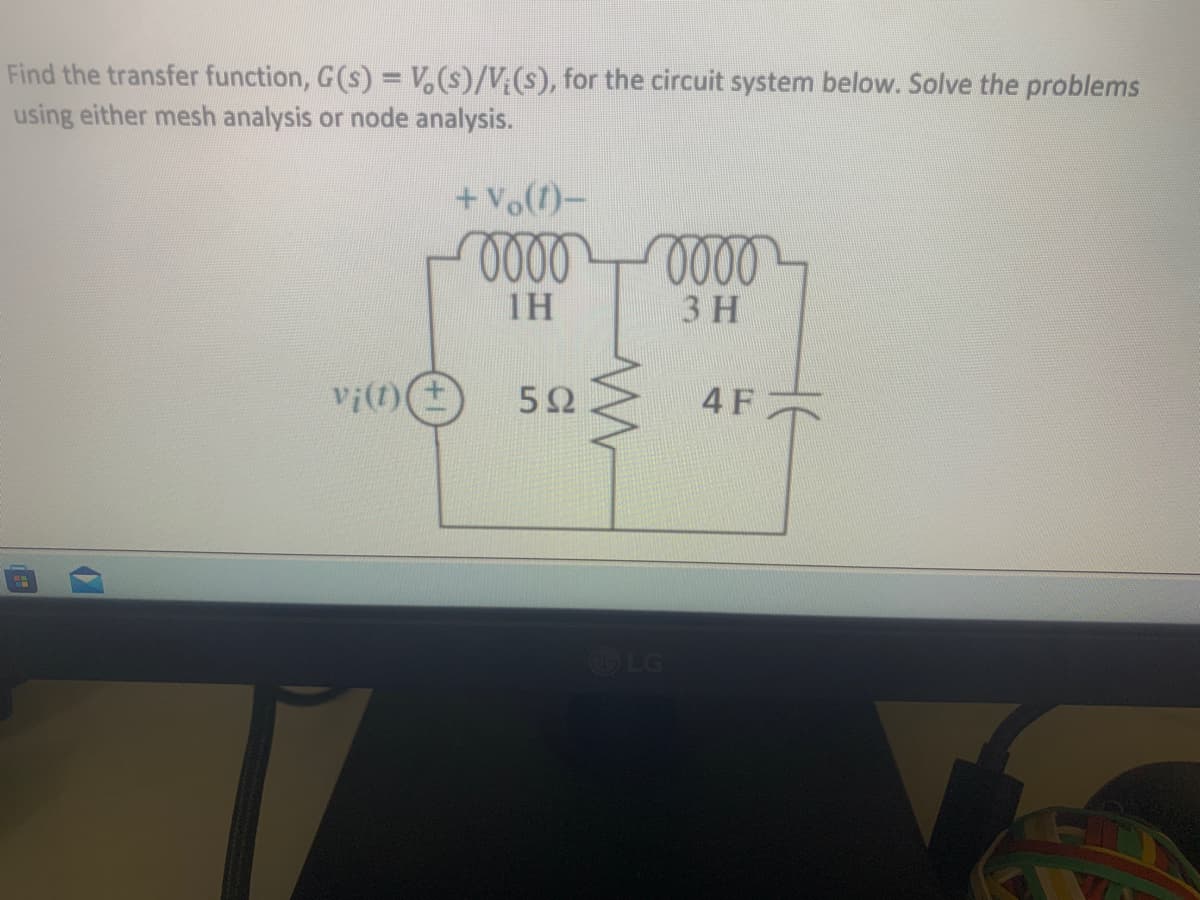 Find the transfer function, G(s) = V(s)/V¡(s), for the circuit system below. Solve the problems
using either mesh analysis or node analysis.
D
vi(t)
+ Vo(t)-
oooo
1Η
5Ω
m
0000
3 H
LG
4F