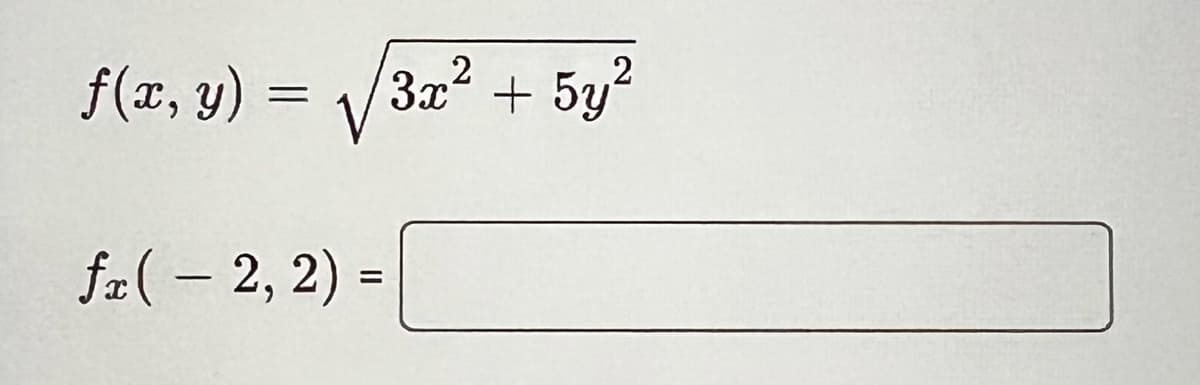 f(x, y) =
fa(2, 2) =
2
3x² + 5y²