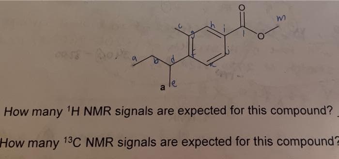 m
a le
How many ¹H NMR signals are expected for this compound?
How many 13C NMR signals are expected for this compound