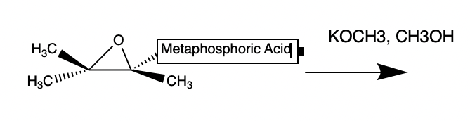 H3C
H3
Metaphosphoric Acid
CH3
KOCH3, CH3OH