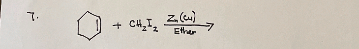 7.
+
CH₂ I ₂
Zn (Cu)
Ether