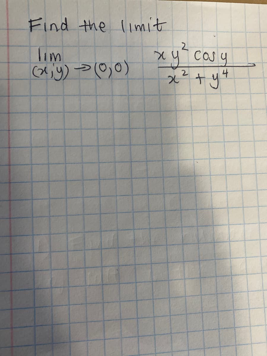 Find the limit
xy casy
+yt
x²+ y4
lim
->
2.
