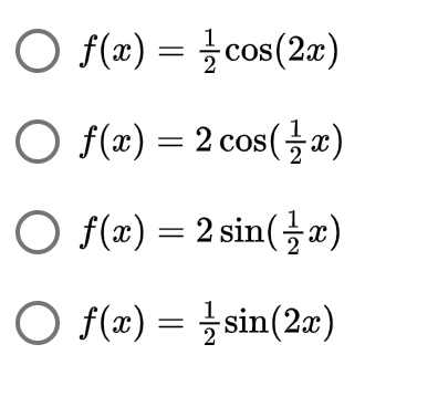 O f(æ) = cos(2)
O f(x) = 2 cos(a)
O f(x) = 2 sin(æ)
O f(æ) = sin(2a')
