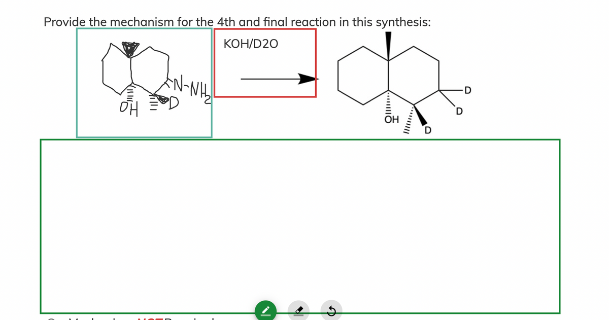 Provide the mechanism for the 4th and final reaction in this synthesis:
КОН/D20
D
OH
D
