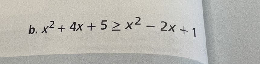 b. x² + 4x + 5 2x² - 2x +1