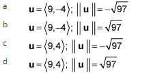 a
b
с
d
u=(9,-4): ||u||--√√97
1=(9,-4): ||u||=√√97
u= (9,4): || u ||= -√97
u=(9,4): || u ||-√√97
(+6)=n