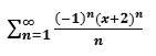 Σ .
(-1)"(x+2)"
Zn=1
1
n=1°
