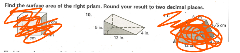 Find the surface area of the right prism. Round your result to two decimal places.
10.
Zi
3√5 cm
cm
5 in.
4 in.
12 in.
12 ch