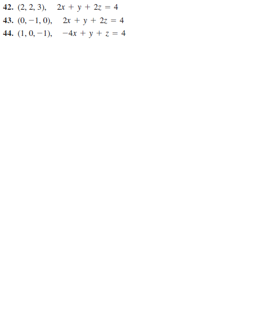 42. (2, 2, 3), 2х + y + 2z 3D 4
43. (0, —1, 0), 2х + y + 2z 3D4
44. (1,0, —1), -4х + у +z %3 4
