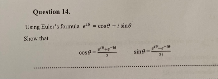 Using Euler's formula ete
cose + i sin0
%3D
Show that
el0 +e-10
-e
cose
sine =
2i
