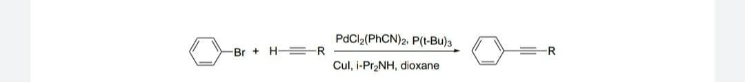 PdCl2(PHCN)2. P(t-Bu)3
Br + H R
R
Cul, i-Pr2NH, dioxane
