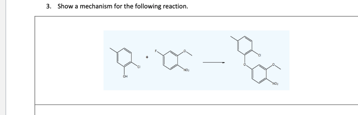 3. Show a mechanism for the following reaction.
Q.XX
NO₂
NO₂