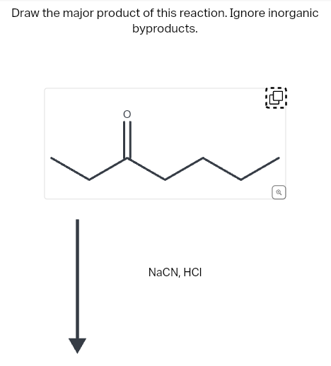 Draw the major product of this reaction. Ignore inorganic
byproducts.
O
NaCN, HCI
0