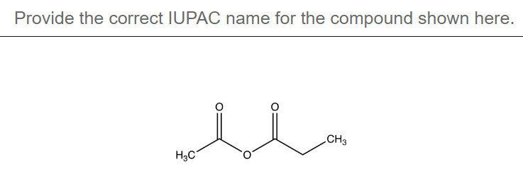 Provide the correct IUPAC name for the compound shown here.
u
H₂C
CH3