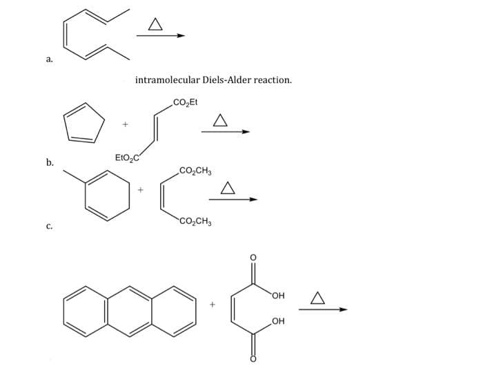 a.
b.
.
۵۰
intramolecular Diels-Alder reaction.
محسن
EtO₂C
COEt
CO₂CH3
COCH3
۵.
000.¢*
OH
OH