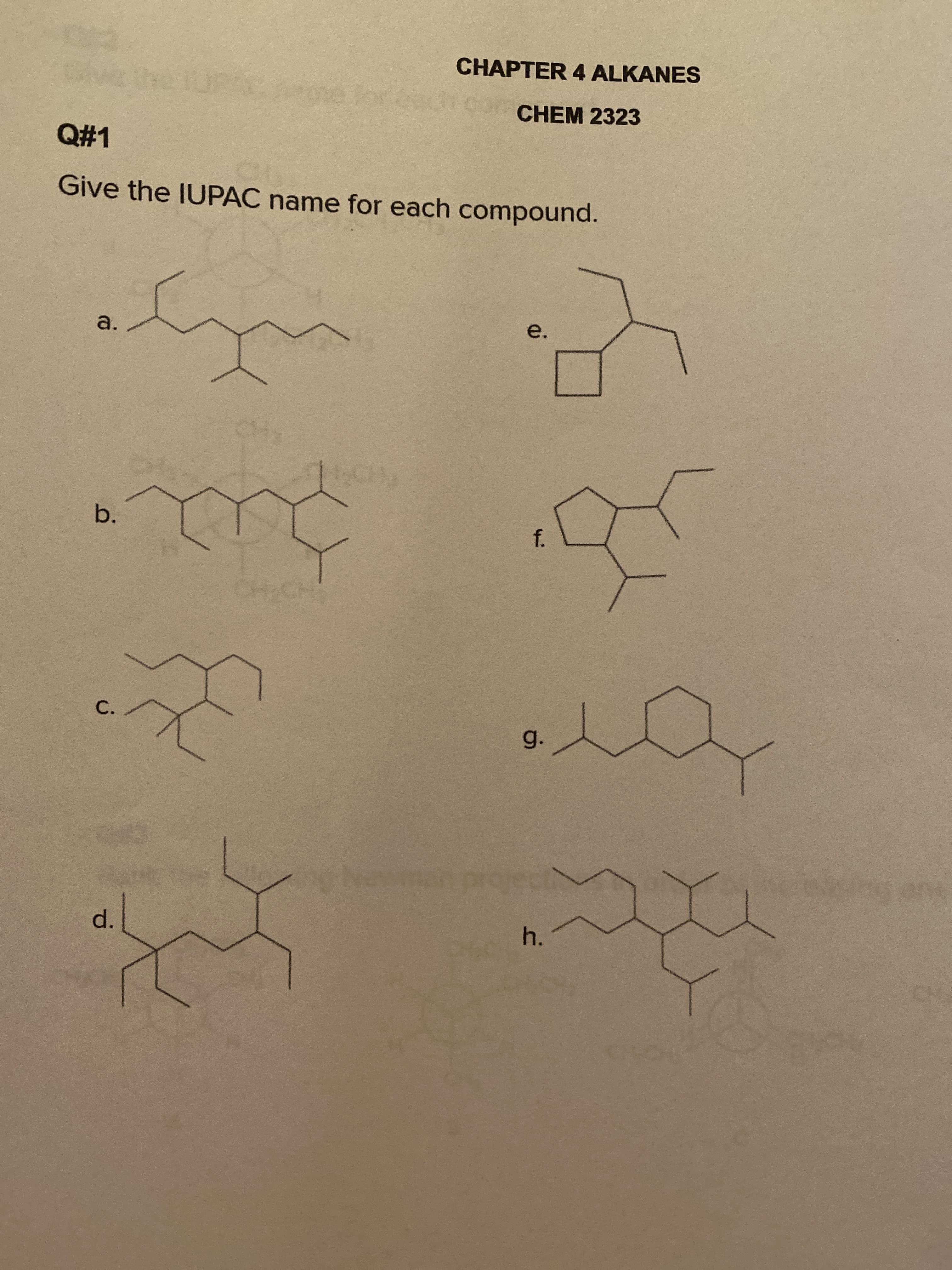 IUPAC name for each compound.
a.
e.
CH:
b.
f.
