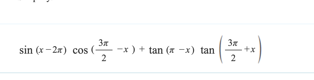 sin (x-2п) cos (
3п
2
-x ) + tan (п -x) tan
3п
N
+x