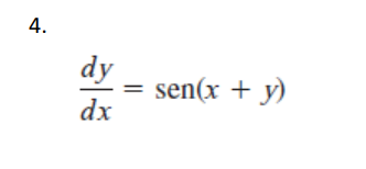 4.
dy
dx
=
sen(x + y)