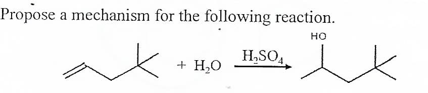 Propose a mechanism for the following reaction.
но
+ H,0
H,SO

