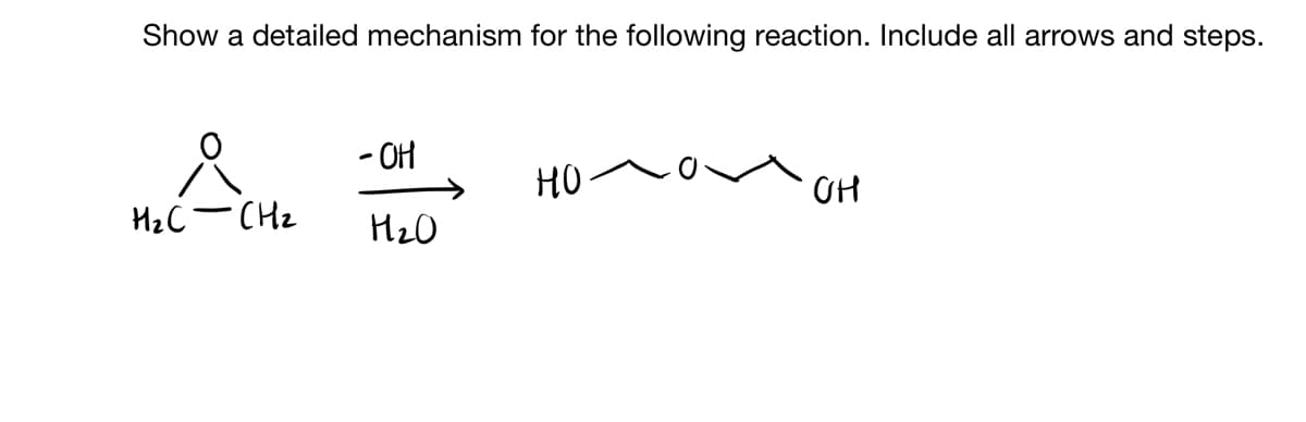 Show a detailed mechanism for the following reaction. Include all arrows and steps.
H₂CH₂
- OH
H₂O
но
OH