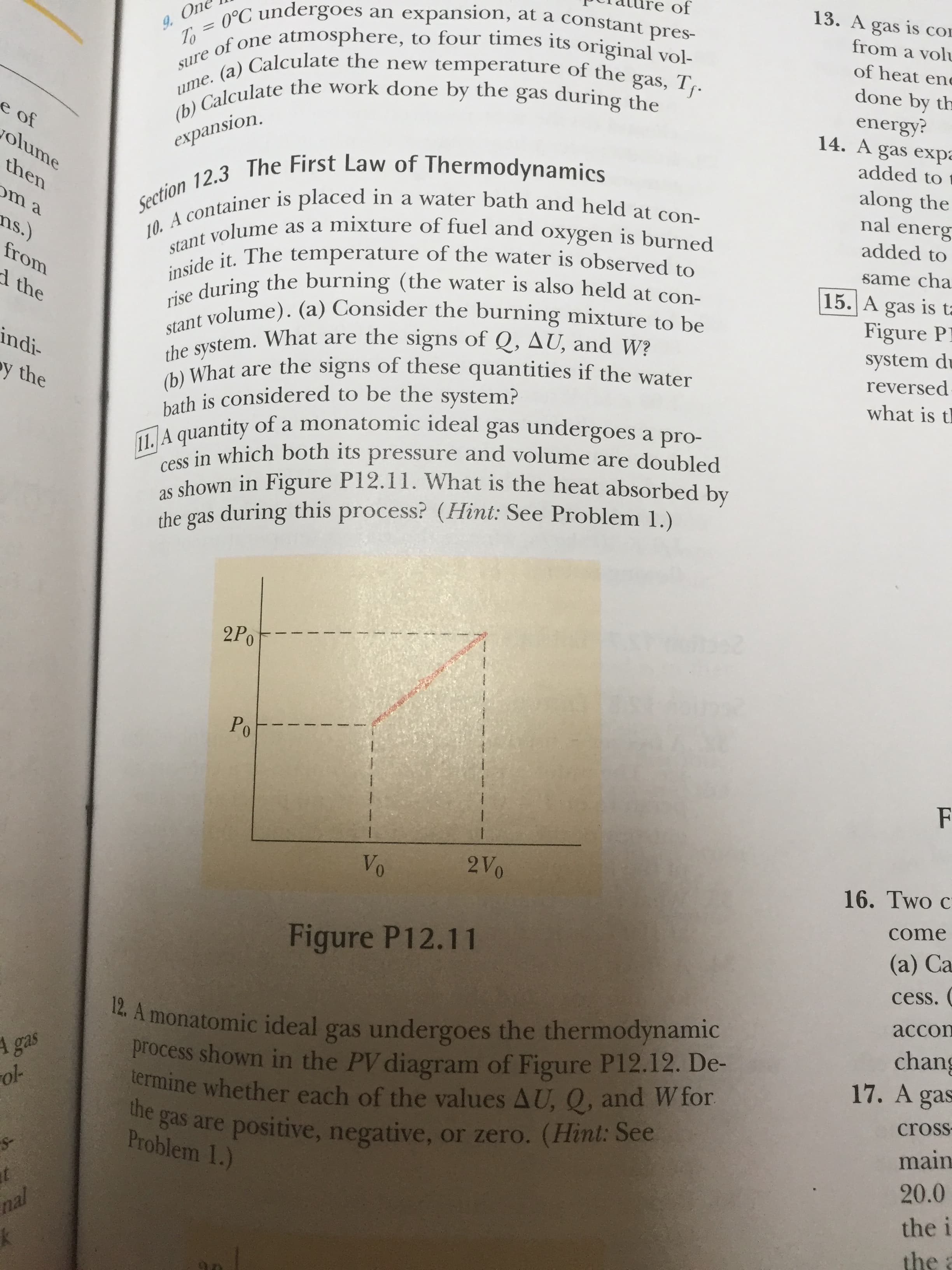 A quantity of a monatomic ideal gas undergoes a pro-
cess in which both its pressure and volume are doubled
as shown in Figure P12.11. What is the heat absorbed by
the gas during this process? (Hint: See Problem 1.)
2Po
Po
1.
VO
2Vo
Figure P12.11
