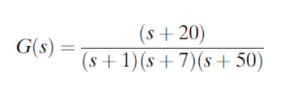 (s+ 20)
G(s)
(s + 1)(s +7)(s + 50)

