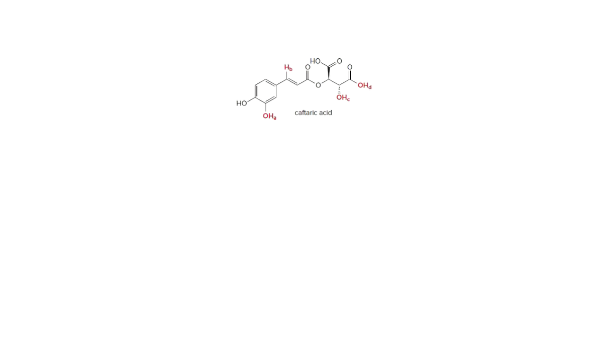 но.
H.
OH
но
caftaric acid
OHa
