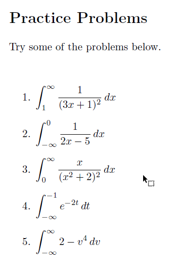 Practice Problems
Try some of the problems below.
(3x + 1)²
1
dx
5
2.
2x
3.
dx
(x² + 2)²
-2t
4.
dt
5.
2 – v4 dv
