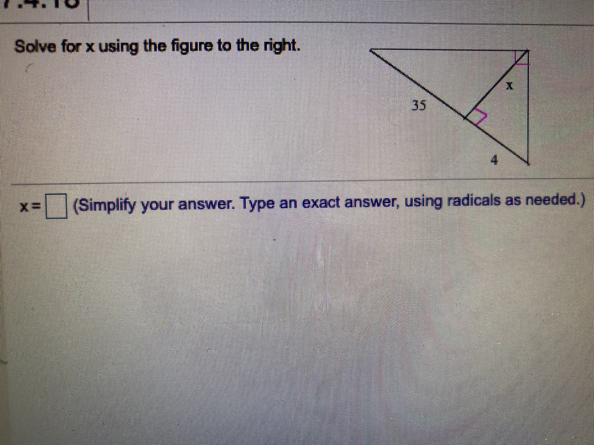 Solve for x using the figure to the right.
35
(Simplify your answer. Type an exact answer, using radicals as needed.)
