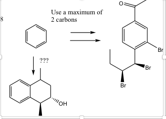 Use a maximum of
8.
2 carbons
Br
???
Br
Br
